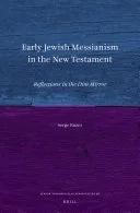 Early Jewish Messianism in the New Testament — 