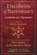 Elucidation of Necromancy Lucidarium Artis Nigromantice attributed to Peter of Abano — 