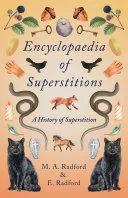 Encyclopaedia of Superstitions - A History of Superstition — 