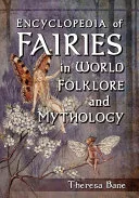 Encyclopedia of Fairies in World Folklore and Mythology — 