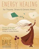 Energy Healing for Trauma, Stress & Chronic Illness — 
