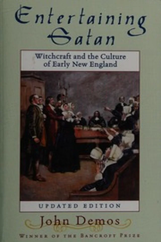 Entertaining Satan: Witchcraft and the Culture of Early New England
