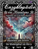 Enzyklopädie des Hexentums - Inquisition und Hexerei – Wiedergeburt im Wicca - Band 3 — 