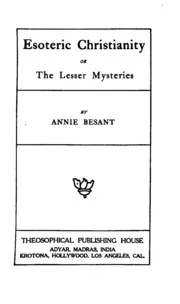 Esoteric Christianity, Or, The Lesser Mysteries