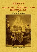 Essays in Occultism, Spiritism, and Demonology — 