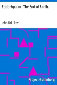 Etidorhpa; or, The End of Earth.: The Strange History of a Mysterious Being and the Account of a Remarkable Journey