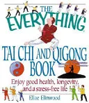Everything Tai Chi and QiGong Book — 