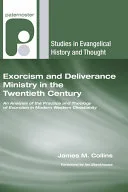 Exorcism and Deliverance Ministry in the Twentieth Century — 