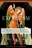 Exorcism: The Battle Against Satan and His Demons — 