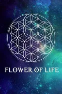 Flower of Life: Sacred Geometry Blank Lined Journal — 