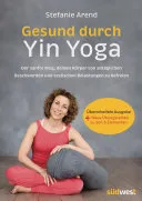 Gesund durch Yin Yoga — 