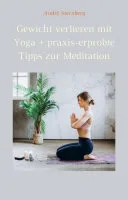 Gewicht verlieren mit Yoga + praxis-erprobte Tipps zur Meditation — 