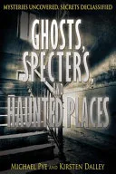 Ghosts, Specters, and Haunted Places — 