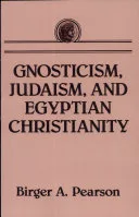 Gnosticism, Judaism, and Egyptian Christianity — 