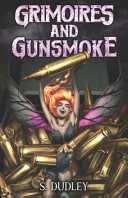 Grimoires and Gunsmoke — 