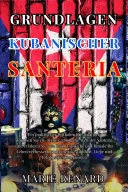 Grundlagen Kubanischer Santeria — 