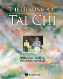 Healing Art Of Tai Chi, The: Becoming One With Nature — 