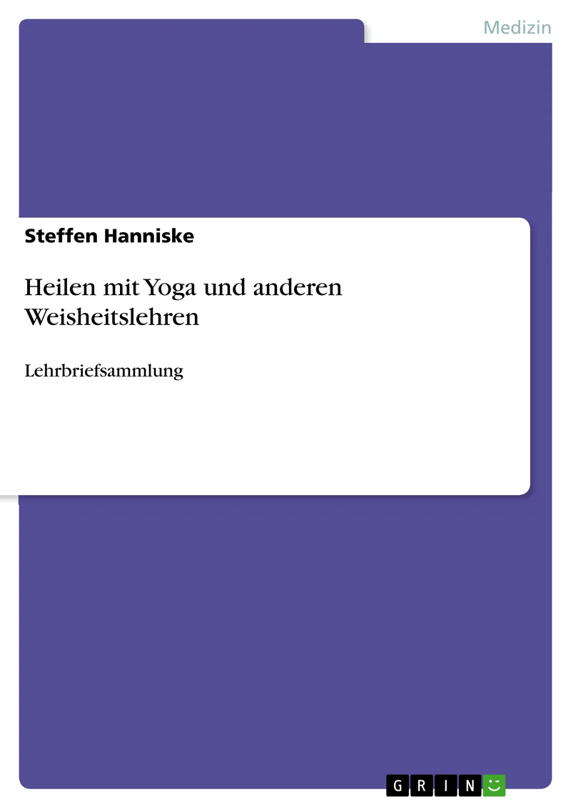 Heilen mit Yoga und anderen Weisheitslehren — 