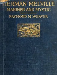 Herman Melville, Mariner and Mystic