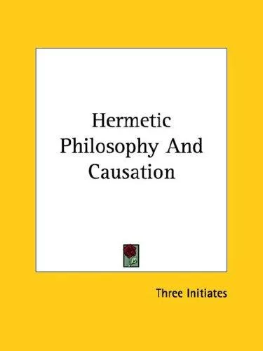 Hermetic Philosophy And Causation