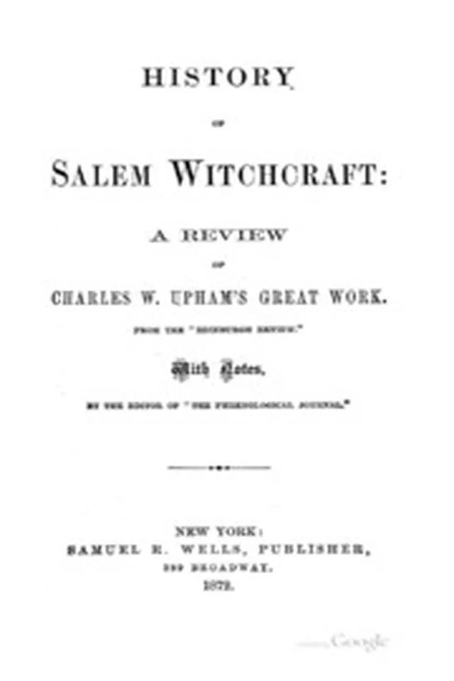 History of Salem Witchcraft: A Review of Charles W. Upham's Great Work