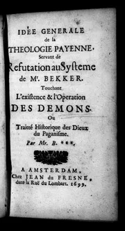 Idée generale de la theologie payenne, servant de refutation au systeme de Mr. Bekker. ... 1699: Iss 109