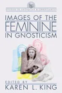 Images of the Feminine in Gnosticism — 