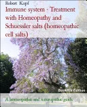 Immune system - Treatment with Homeopathy and Schuessler salts (homeopathic cell salts) — 