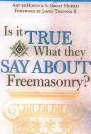 Is it True What They Say About Freemasonry? — 