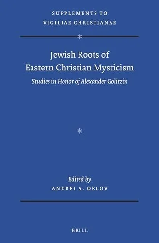 Jewish Roots of Eastern Christian Mysticism