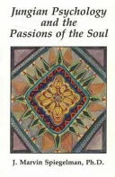 Jungian Psychology and the Passions of Soul — 