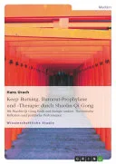 Keep burning - BURNING - Burnout-Prophylaxe und -Therapie durch Shaolin-Qi Gong — 