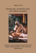 Kundalini, Ayurveda und die sieben Chakren — 