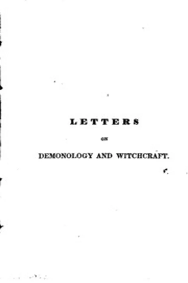 Letters on Demonology and Witchcraft: Addressed to J.G. Lockhart,esq.