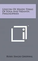 Lexicon of Hindu Terms of Yoga and Vedanta Philosophies — 