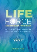 Life Force. Il potere del prana — 