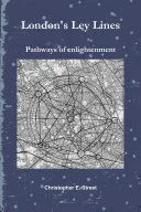 London's Ley Lines Pathways of Enlightenment — 