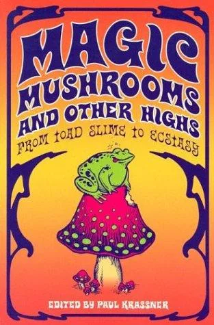 Magic Mushrooms and Other Highs