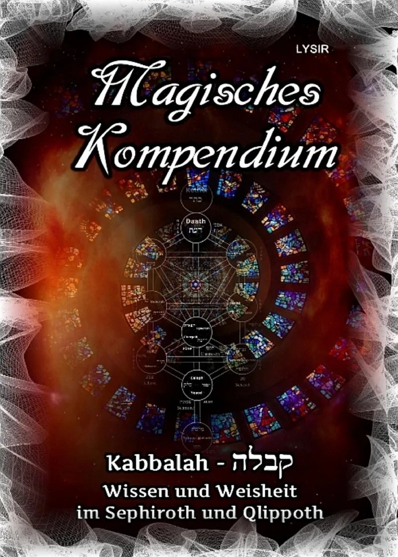 Magisches Kompendium - Kabbalah - Wissen und Weisheit im Sephiroth und Qlippoth — 