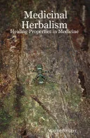 Medicinal Herbalism: Healing Properties in Medicine — 