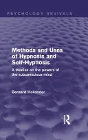 Methods and Uses of Hypnosis and Self-Hypnosis (Psychology Revivals) — 
