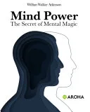 Mind Power: The Secret of Mental Magic — 