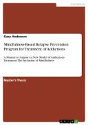 Mindfulness-Based Relapse Prevention Program for Treatment of Addictions — 