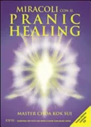 Miracoli con il pranic healing. Con CD Audio — 