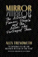 Mirror Mirror: The Astrology of Famous People and the Actors who Portrayed Them — 