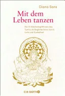 Mit dem Leben tanzen — 