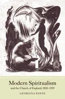 Modern Spiritualism and the Church of England, 1850-1939 — 