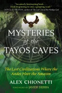 Mysteries of the Tayos Caves — 