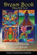 Mystical Dream Interpretation and Dictionary of Dream Symbols — 