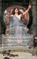 Necromancy in Apuleius' Metamorphoses — 
